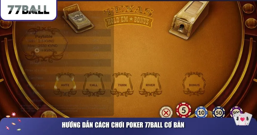 Cách thức bắt đầu một ván Poker 77Ball