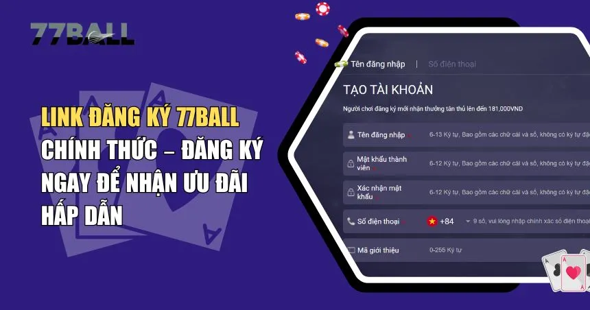 Link Đăng Ký 77Ball Nhanh Chóng Và An Toàn – Link Truy Cập Mới Nhất