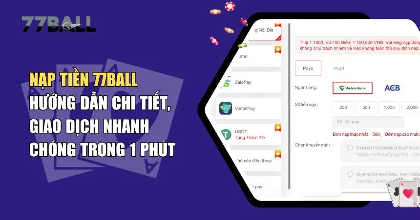 Cách Nạp Tiền Vào 77Ball Mới Nhất 2024 – Bảo Mật, Tiện Lợi Và Không Phí