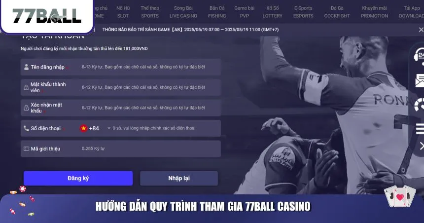Hướng dẫn quy trình tham gia 77Ball Casino